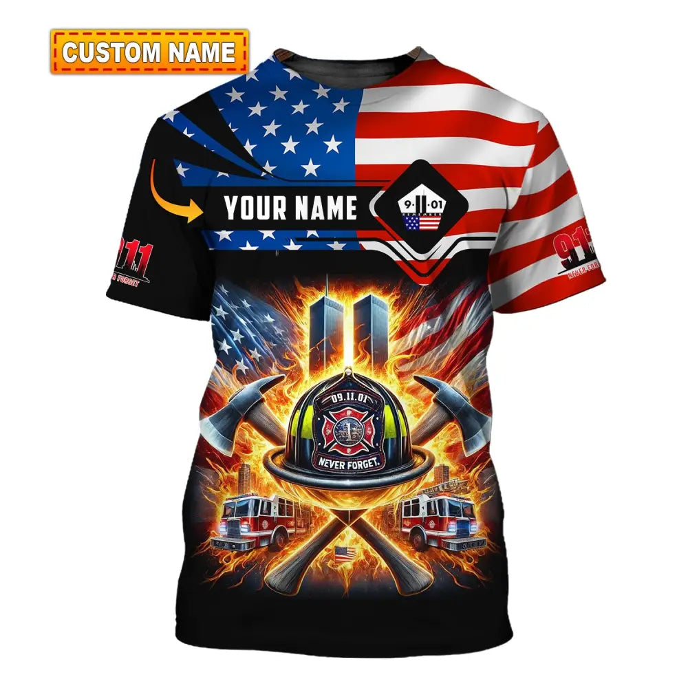 Unisex Shirt Custom Name Firefighter Never Forget Fallen Firefighters 911 Memorial T-Shirt T-Shirt