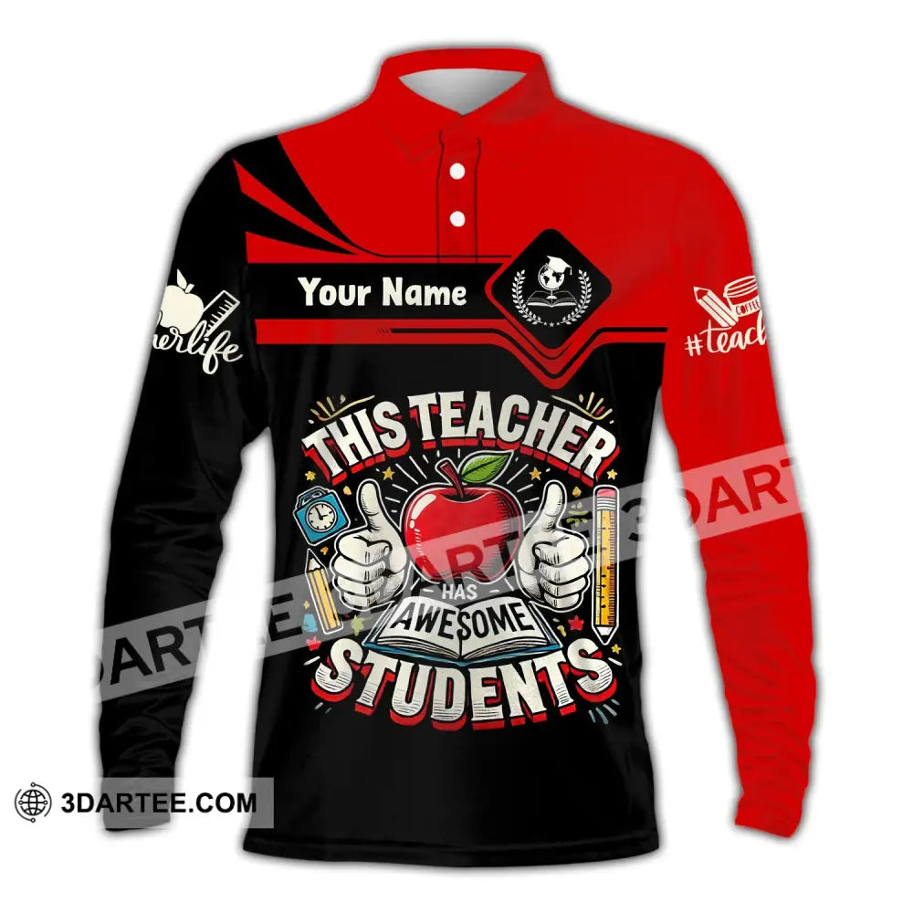 Unisex Shirt Custom Name For Teacher Life Tee Back To School Gift Long Sleeve Polo / S T-Shirt