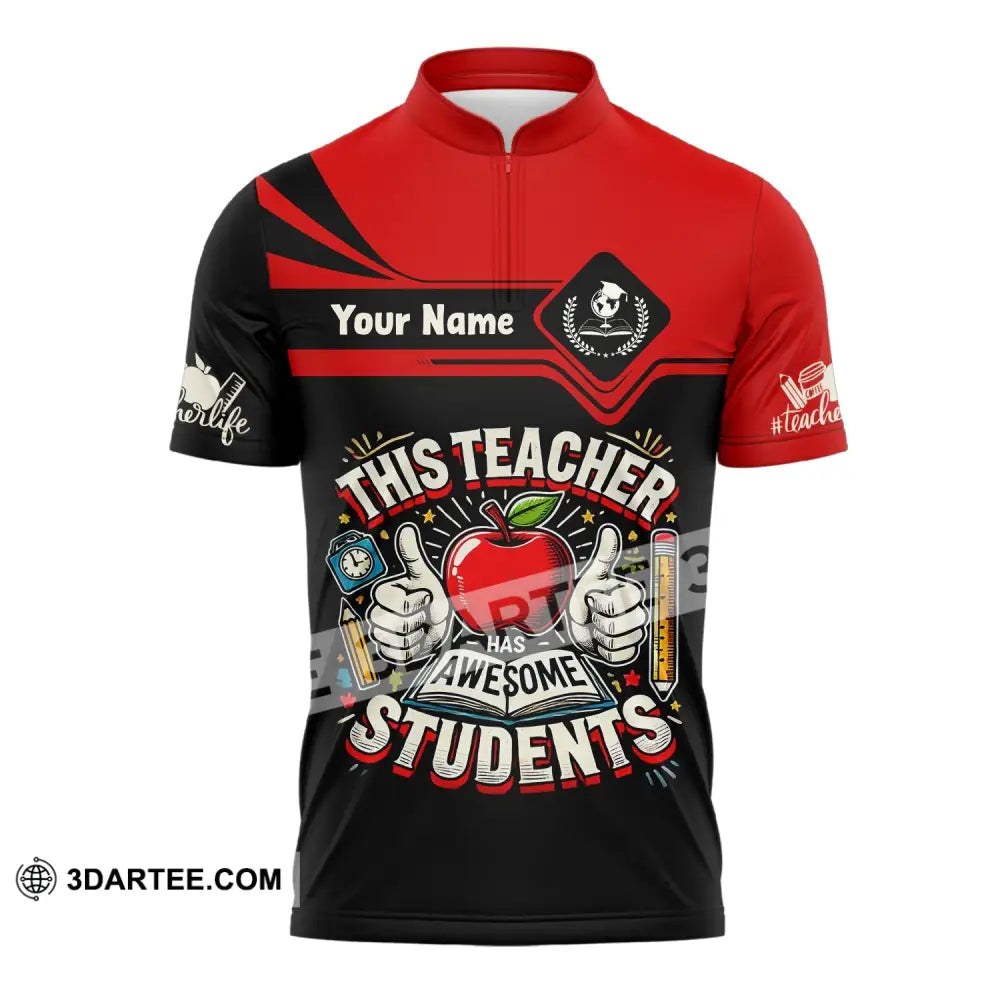 Unisex Shirt Custom Name For Teacher Life Tee Back To School Gift Zipper Polo / S T-Shirt