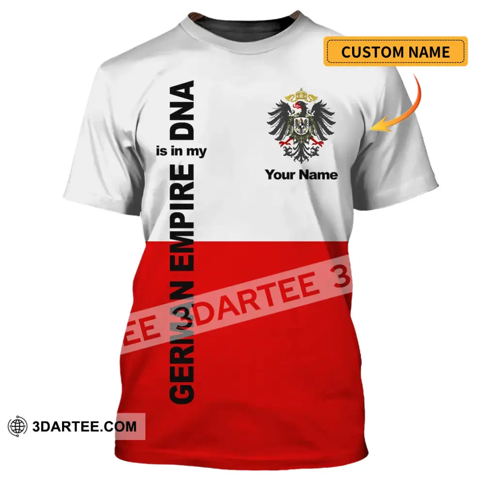 Unisex Shirt - Custom Name Germany Empire Is In My Dna T-Shirt