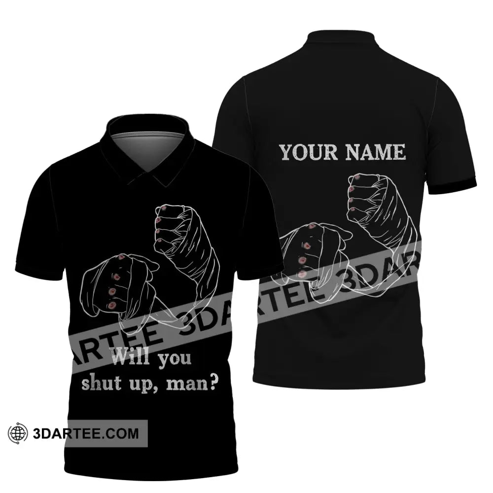 Unisex Shirt - Custom Name Gift For Boxing Lover Will You Shut Up Man Polo / S T-Shirt