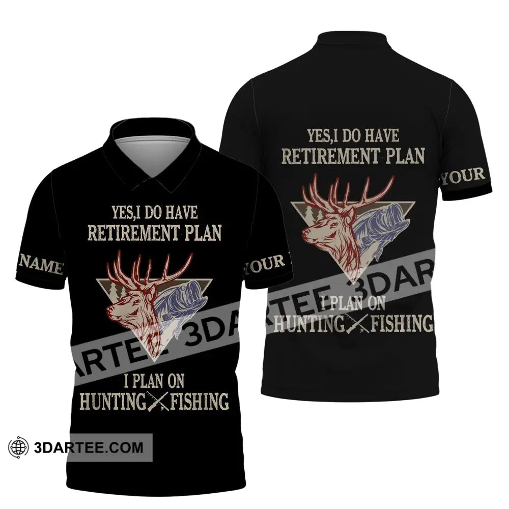 Unisex Shirt - Custom Name Hunting Yes I Do Have A Retirement Plan Polo / S T-Shirt