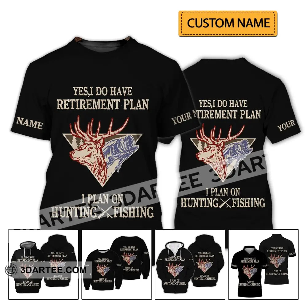 Unisex Shirt - Custom Name Hunting Yes I Do Have A Retirement Plan T-Shirt