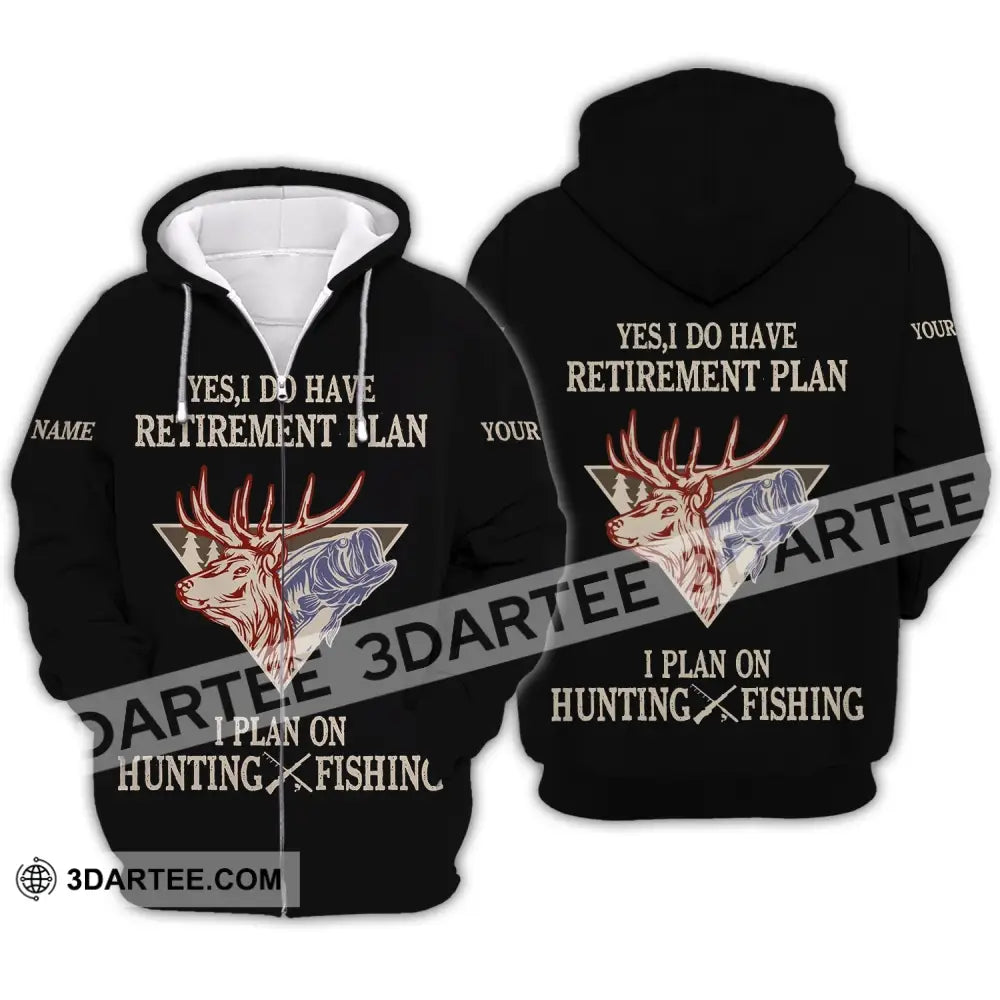 Unisex Shirt - Custom Name Hunting Yes I Do Have A Retirement Plan Zipper Hoodie / S T-Shirt