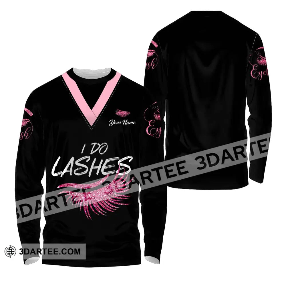 Unisex Shirt - Custom Name I Do Lashes Long Sleeve / S T-Shirt