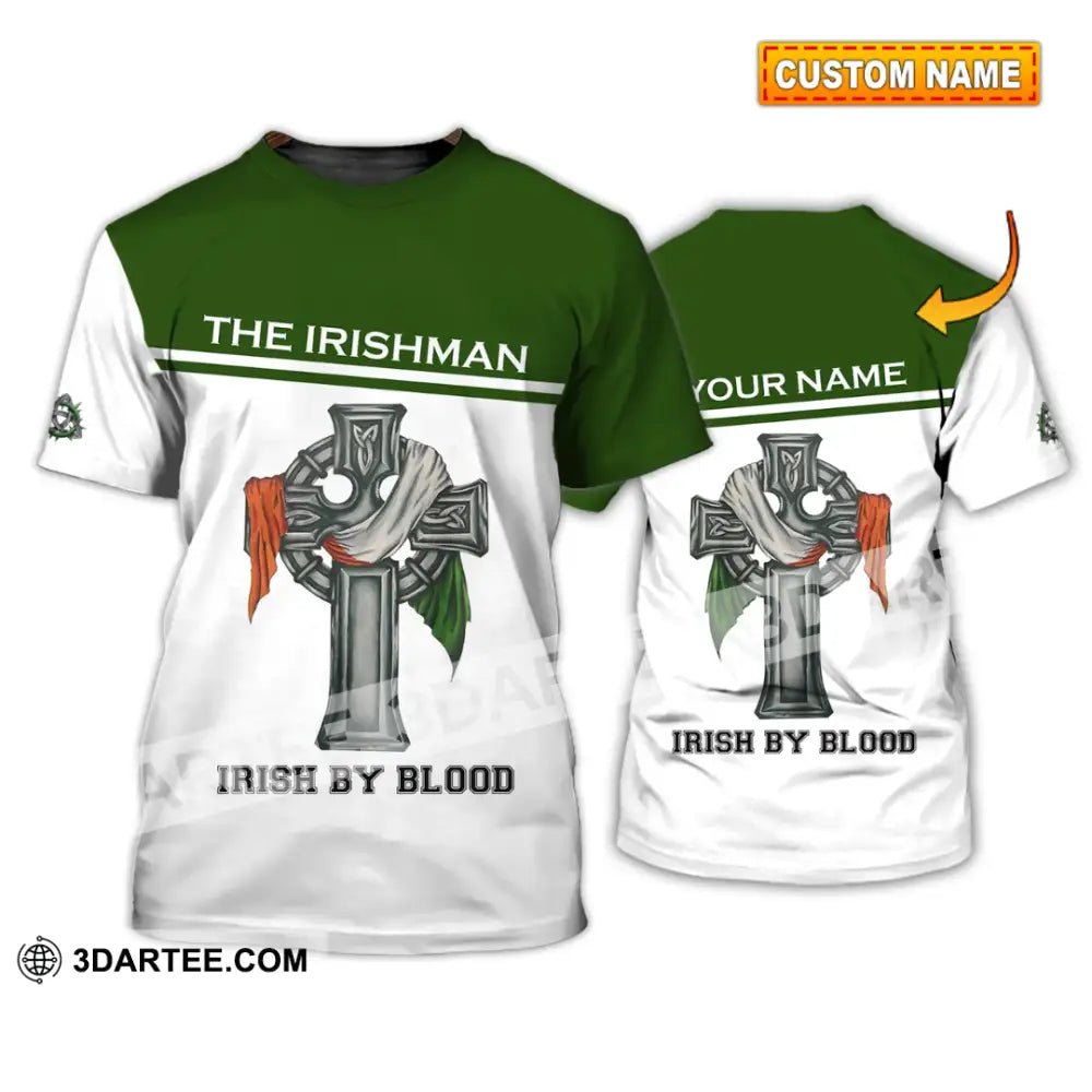 Unisex Shirt - Custom Name Irish Patrick’s Day Gift Happy Saint The Irishman By Blood T-Shirt