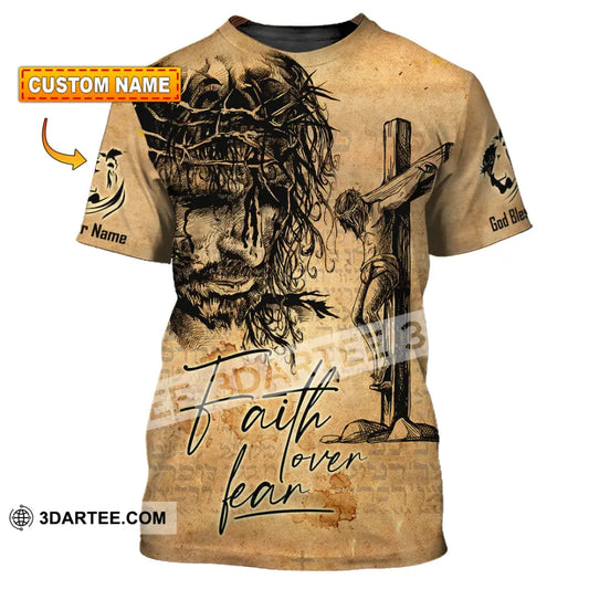 Unisex Shirt - Custom Name Jesus Faith Over The Fear T-Shirt