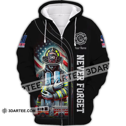 Unisex Shirt Custom Name Never Forget 911 Memorial Firefighter Zipper Hoodie / S T-Shirt