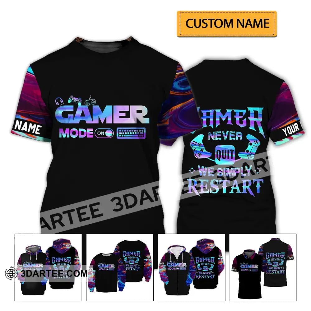 Unisex Shirt - Custom Name T-Shirt Gamer Mode On Never Quit We Simple Restart T-Shirt