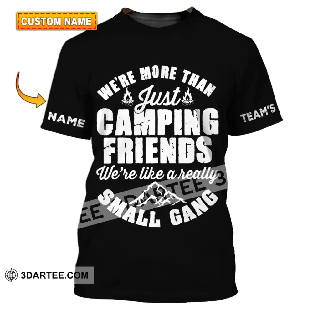 Unisex Shirt - Custom Name We’re More Than Camping Friends Like A Small Gang T-Shirt