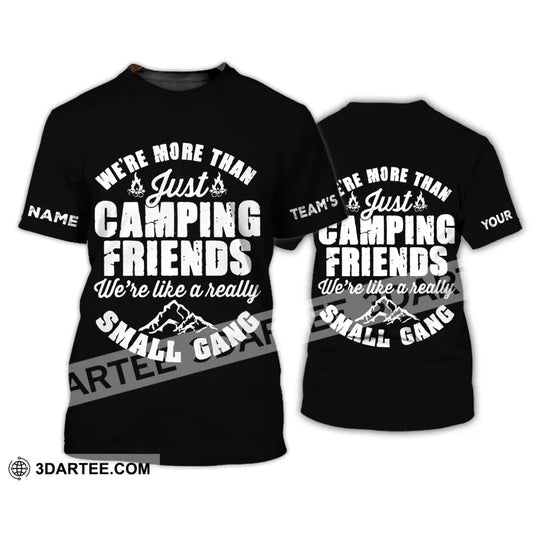 Unisex Shirt - Custom Name We’re More Than Camping Friends Like A Small Gang T-Shirt / S T-Shirt