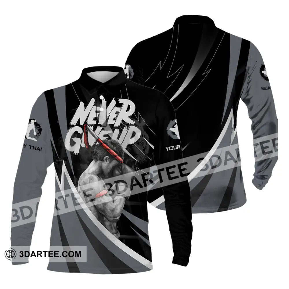 Unisex Shirt - Custom Never Give Up Muay Thai Shirt Long Sleeve Polo / S T-shirt
