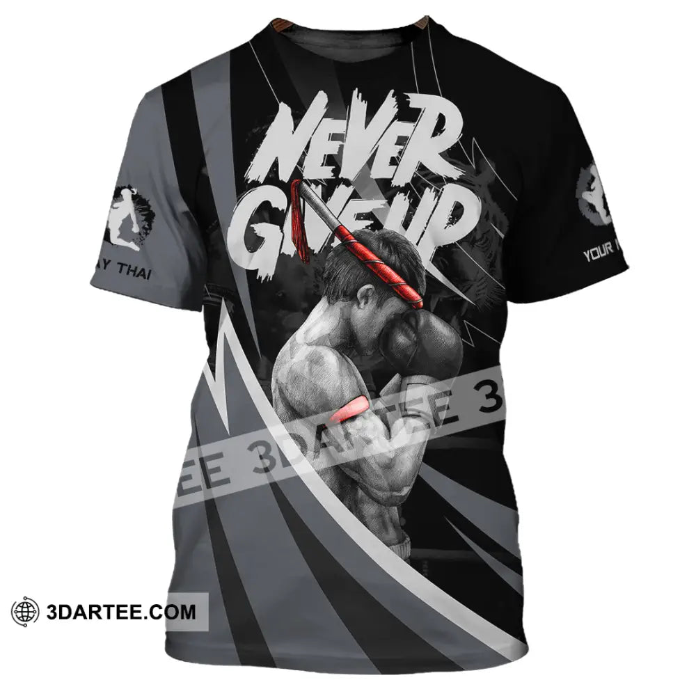 Unisex Shirt - Custom Never Give Up Muay Thai Shirt T-Shirt / S T-shirt