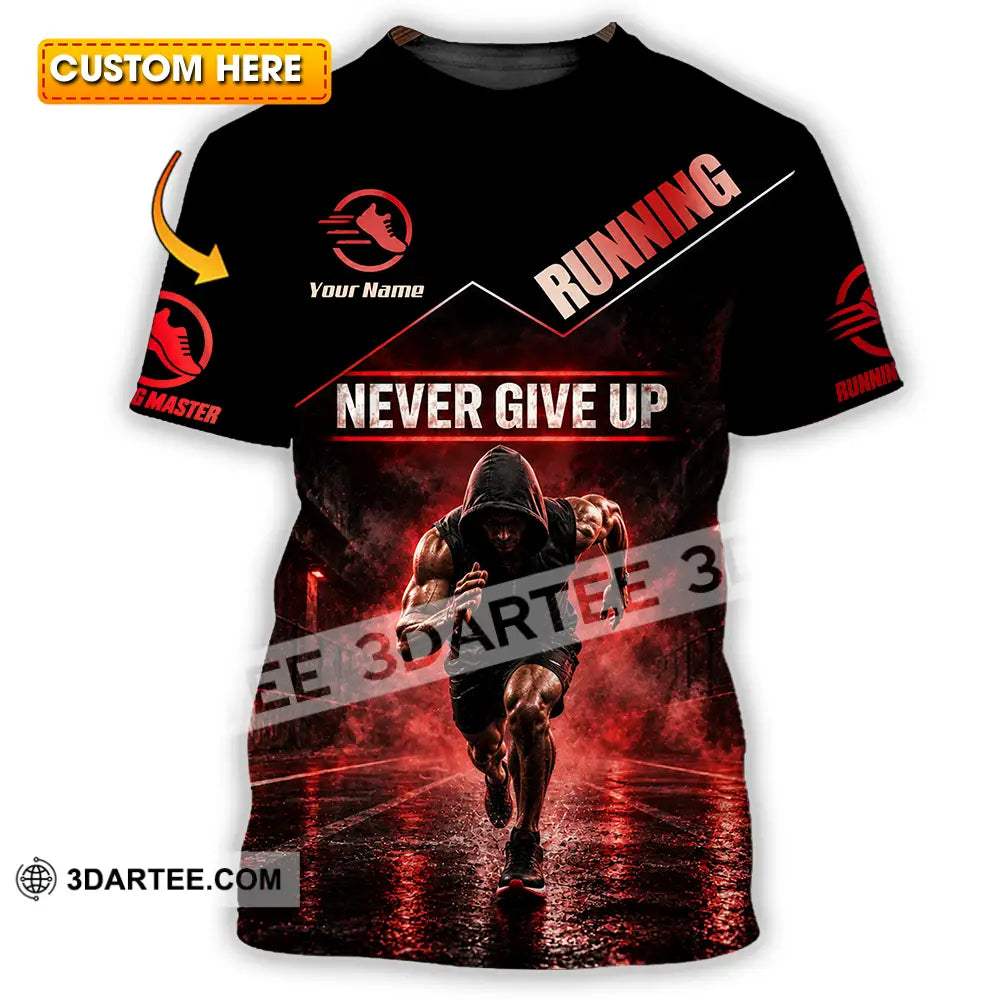Unisex Shirt - Custom Never Give Up Running Shirt - T-shirt