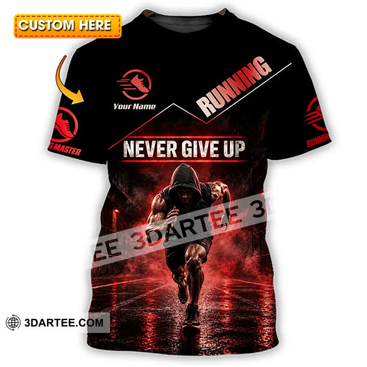 Unisex Shirt - Custom Never Give Up Running Shirt - T-shirt