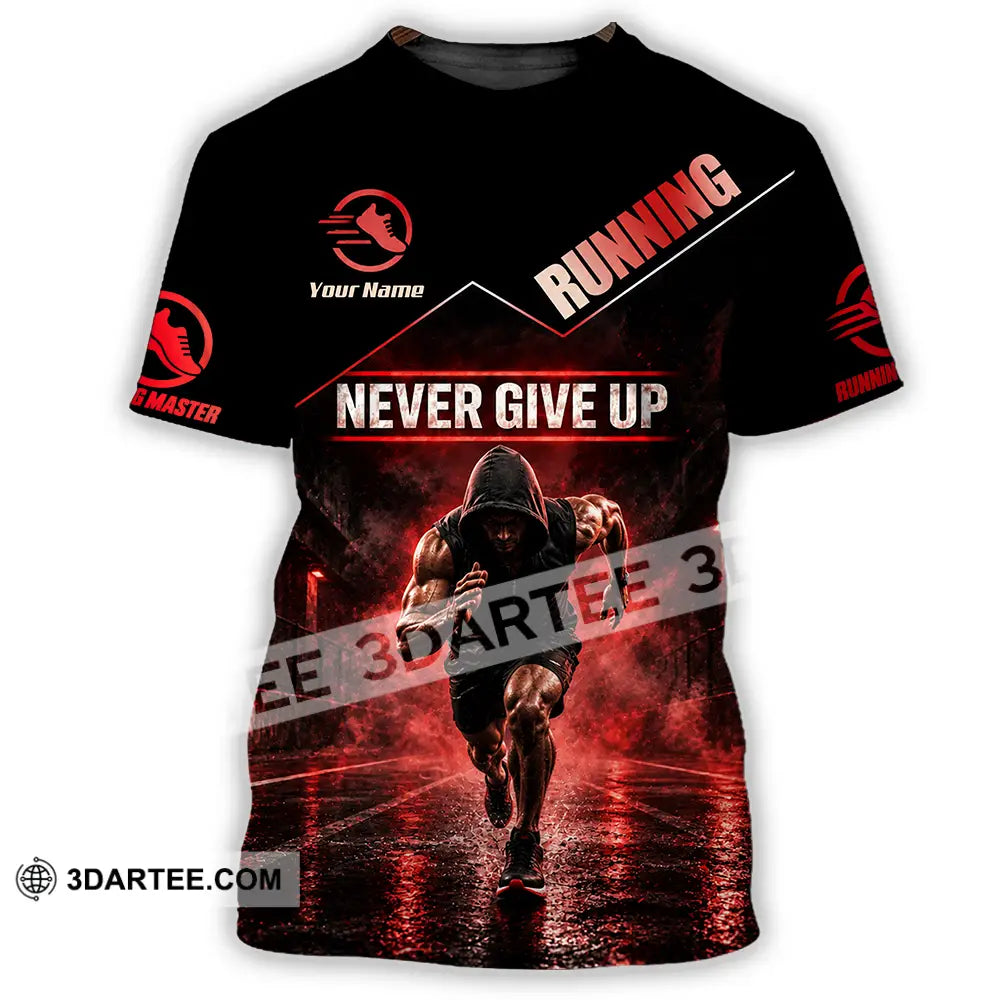 Unisex Shirt - Custom Never Give Up Running Shirt - T-Shirt / S - T-shirt