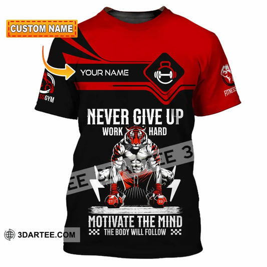Unisex Shirt - Custom Never Give Up Work Hard Shirt T-shirt
