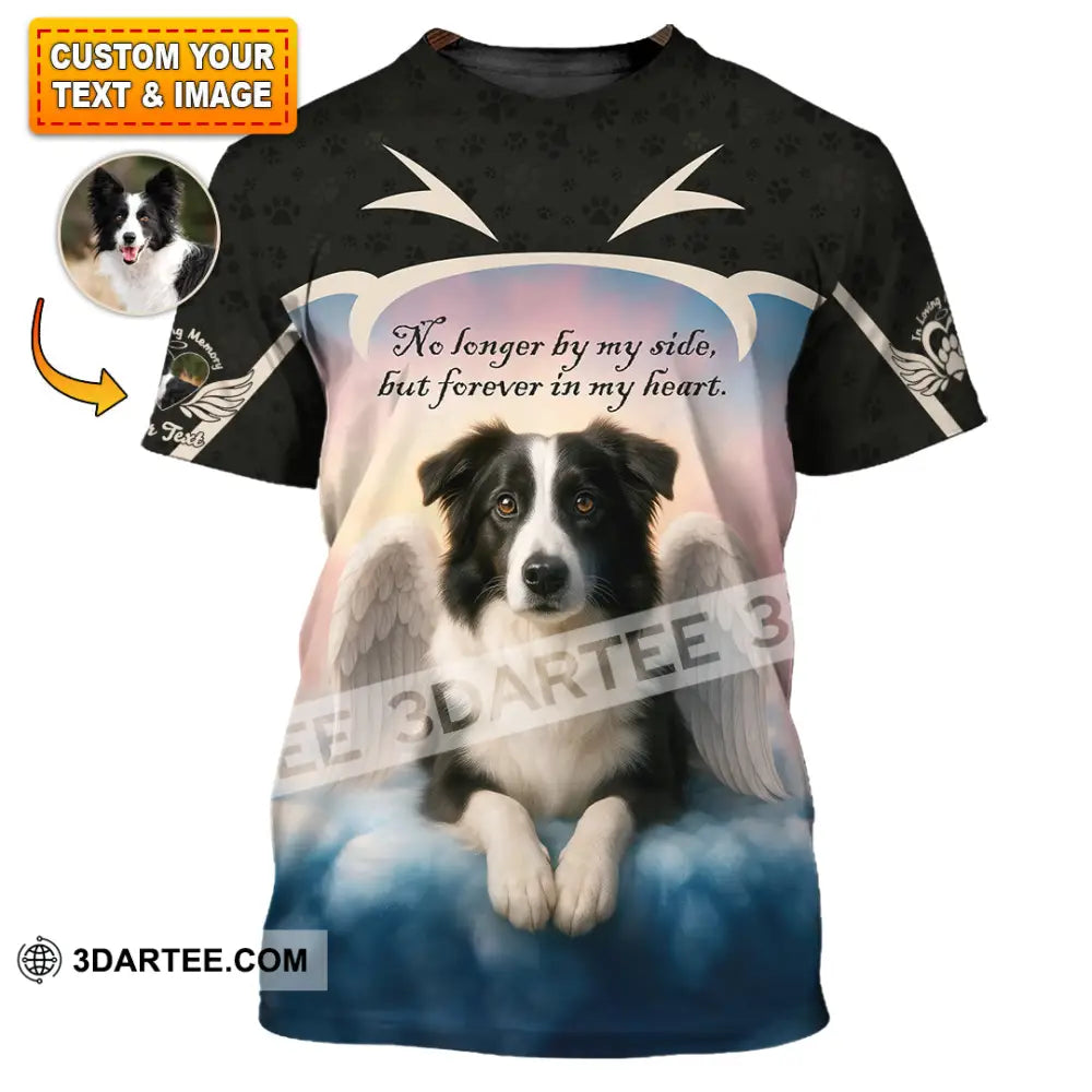 Unisex Shirt - Custom No Long By My Side But Forever In My Heart Border Collie Shirt T-shirt
