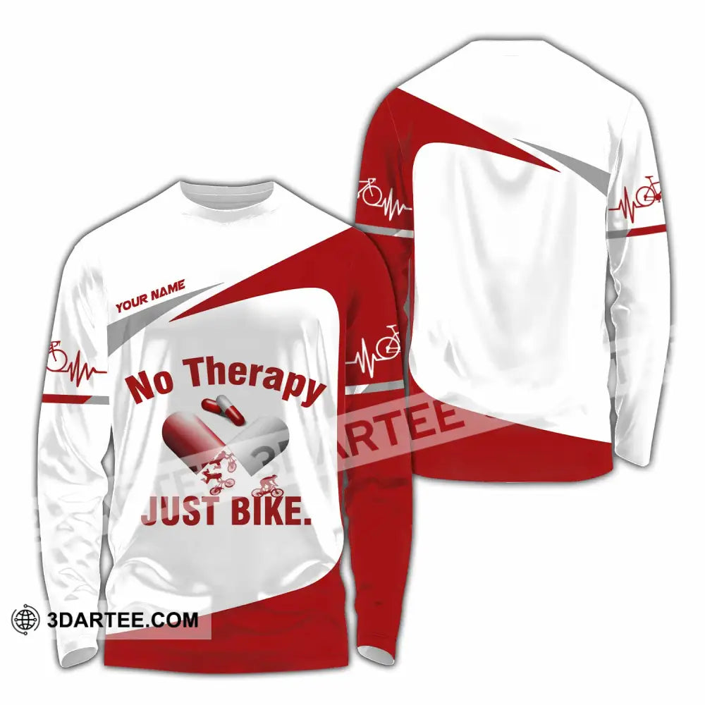 Unisex Shirt - Custom No Therapy Just Bike Shirt Long Sleeve Shirt / S T-shirt