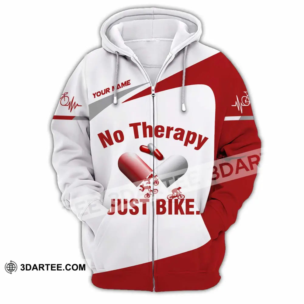 Unisex Shirt - Custom No Therapy Just Bike Shirt Zipper Hoodie / S T-shirt