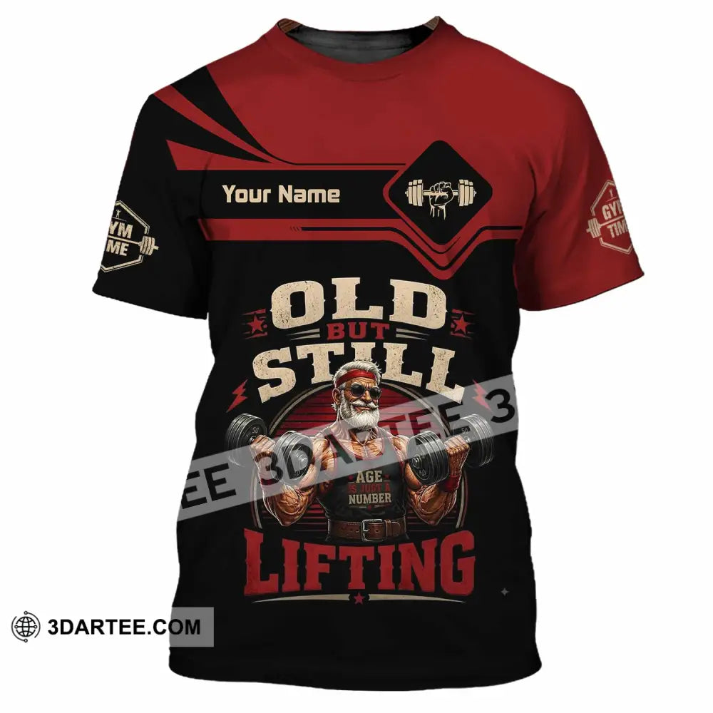 Unisex Shirt - Custom Old But Still Lifting Shirt - T-Shirt / S - T-shirt