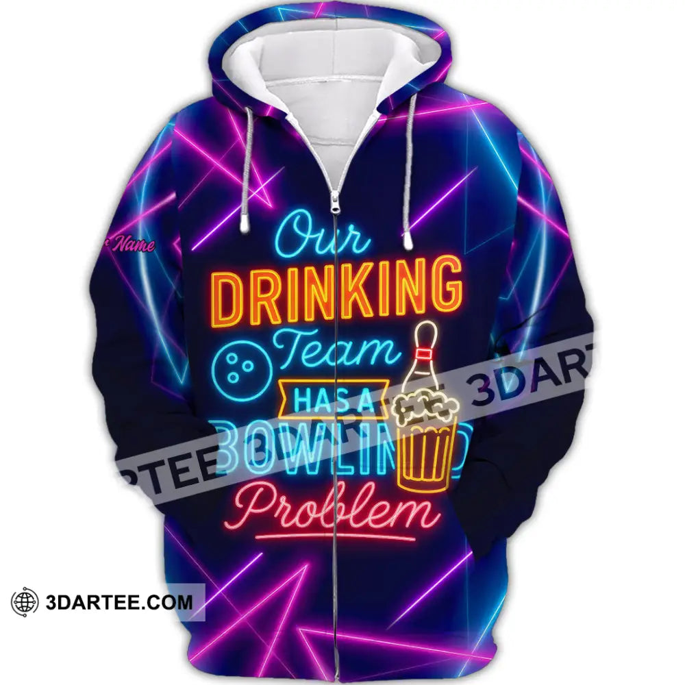 Unisex Shirt - Custom Shirt Our Drinking Team Has A Bowling Problem Zipper Hoodie / S T-shirt