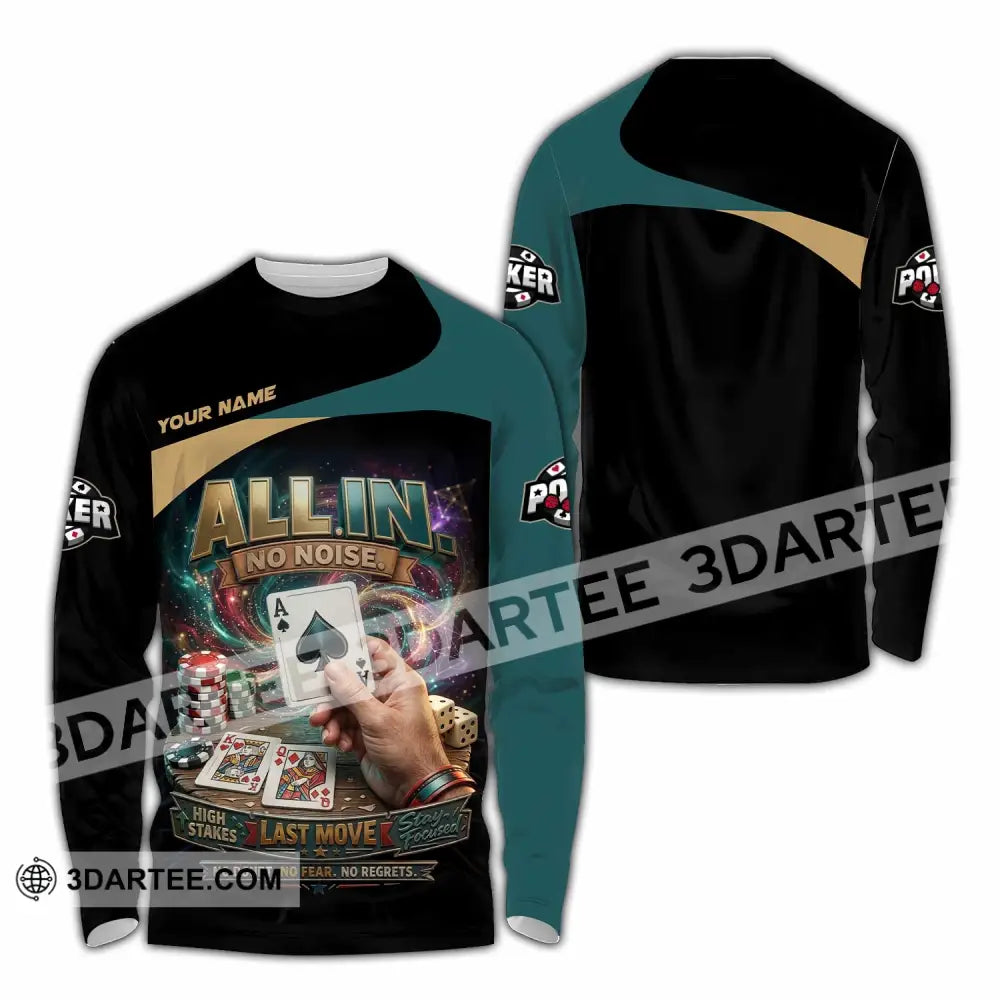 Unisex Shirt - Custom Poker All In No Noise 3D Shirt - Long Sleeve Shirt / S - T-shirt