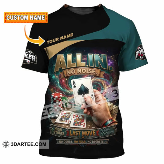 Unisex Shirt - Custom Poker All In No Noise 3D Shirt - T-shirt