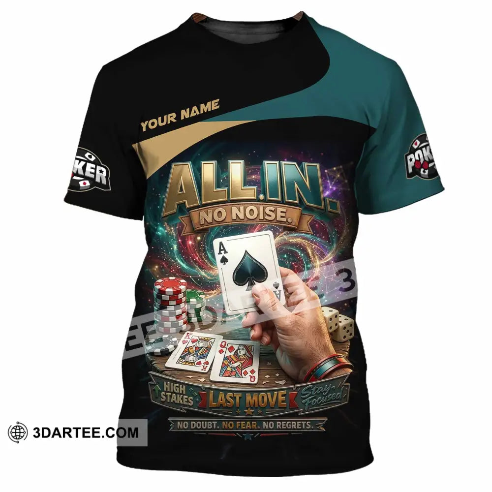Unisex Shirt - Custom Poker All In No Noise 3D Shirt - T-Shirt / S - T-shirt