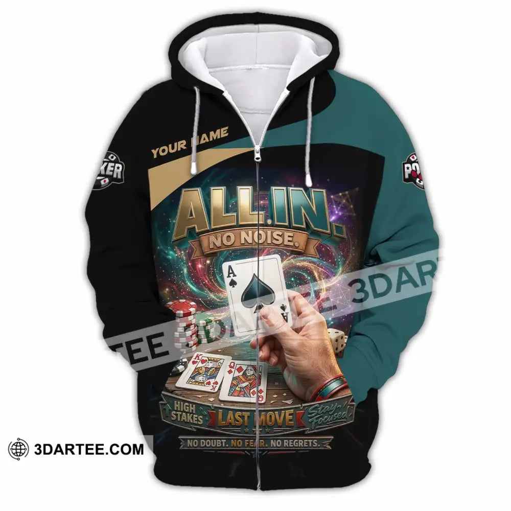 Unisex Shirt - Custom Poker All In No Noise 3D Shirt - Zipper Hoodie / S - T-shirt