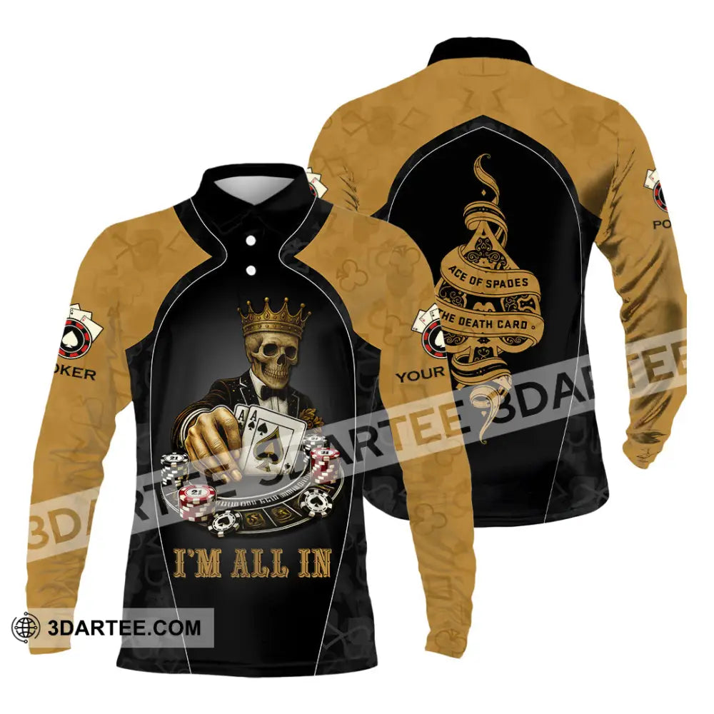 Unisex Shirt - Custom Poker Lover Shirt I’m All In Ace Of Spades The Death Card Long Sleeve Polo / S T-shirt