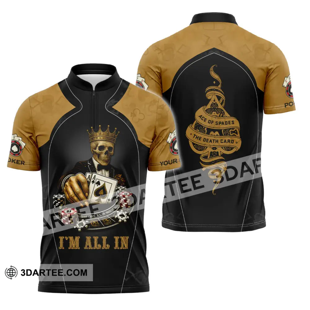 Unisex Shirt - Custom Poker Lover Shirt I’m All In Ace Of Spades The Death Card Zipper Polo Shirt / S T-shirt