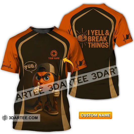 Unisex Shirt - Custom Pull I Yell And Break Things Shirt T-shirt
