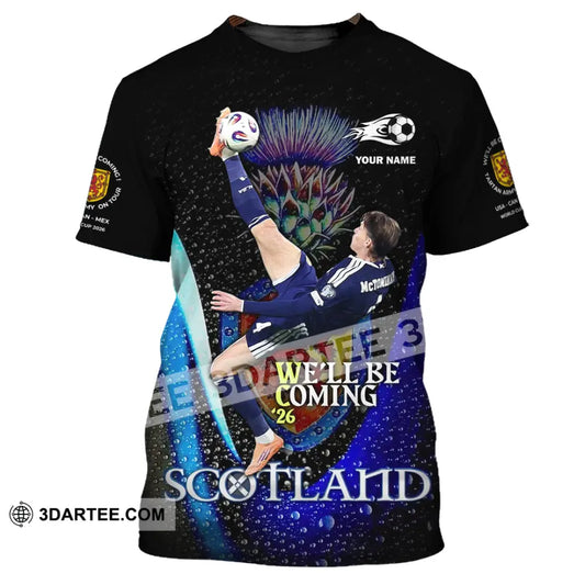 Unisex Shirt - Custom Scotland We’ll Be Coming 26 3D Shirt T-Shirt / S T-shirt
