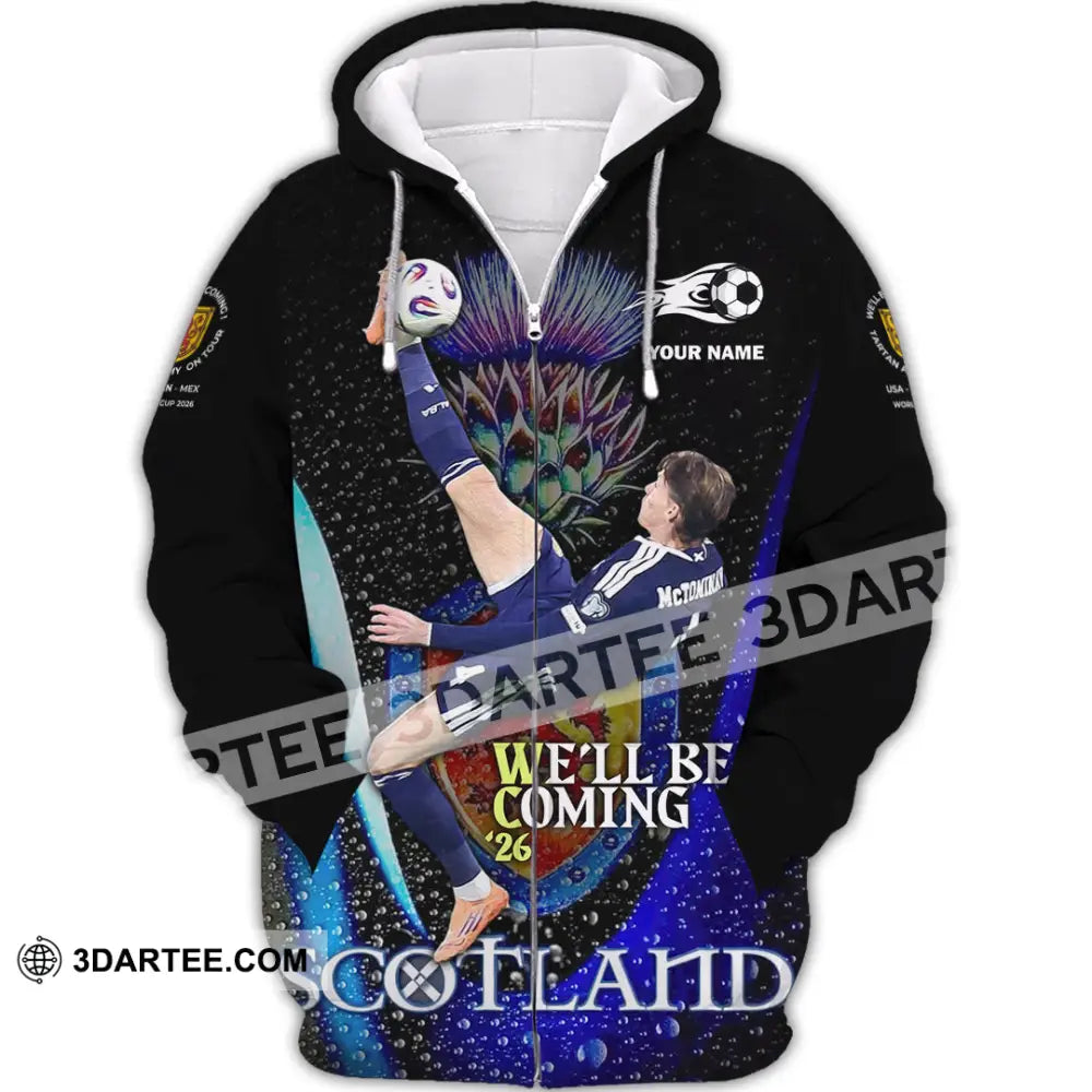 Unisex Shirt - Custom Scotland We’ll Be Coming 26 3D Shirt Zipper Hoodie / S T-shirt