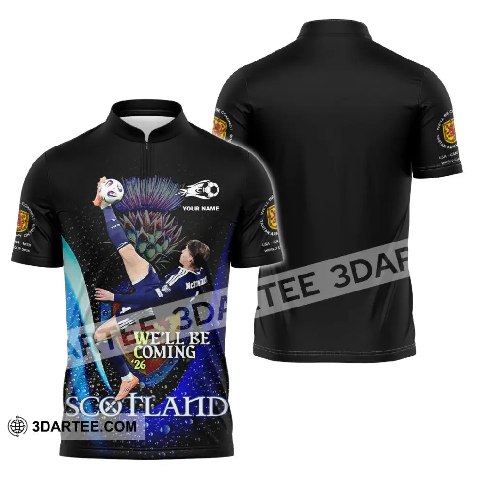 Unisex Shirt - Custom Scotland We’ll Be Coming 26 3D Shirt Zipper Polo Shirt / S T-shirt
