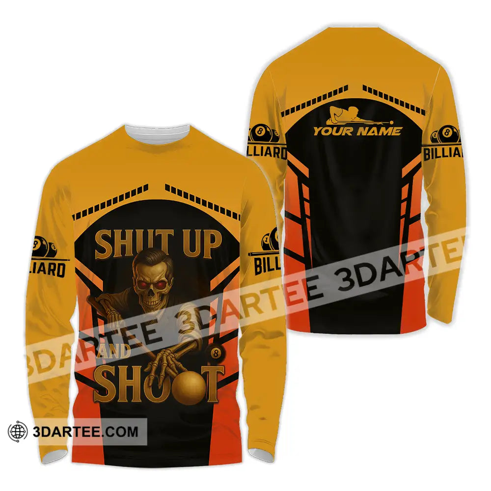 Unisex Shirt - Custom Shut Up And Shoot Billiard Shirt Long Sleeve Shirt / S T-shirt