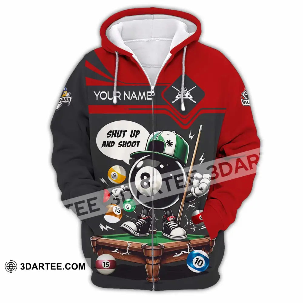 Unisex Shirt - Custom Shut Up And Shoot Billiard Shirt Zipper Hoodie / S T-shirt