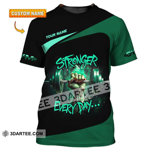Unisex Shirt - Custom Stronger Everyday Weightlifting Sports Shirt T-shirt
