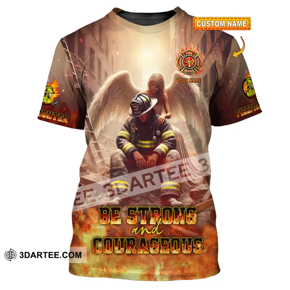 Unisex Shirt - Custom Text Shirt Be Strong And Courageous Fire Fighter Shirt T-shirt