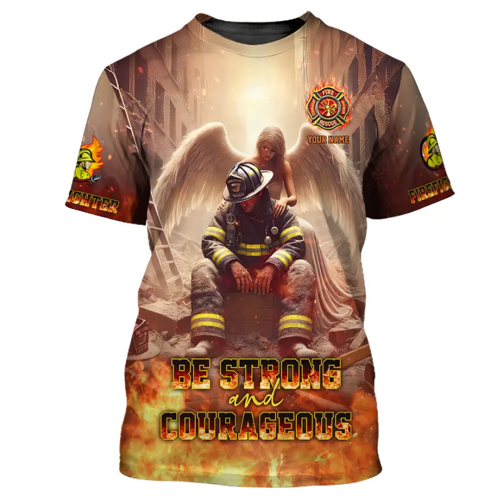 Unisex Shirt - Custom Text Shirt Be Strong And Courageous Fire Fighter Shirt T-Shirt / S T-shirt