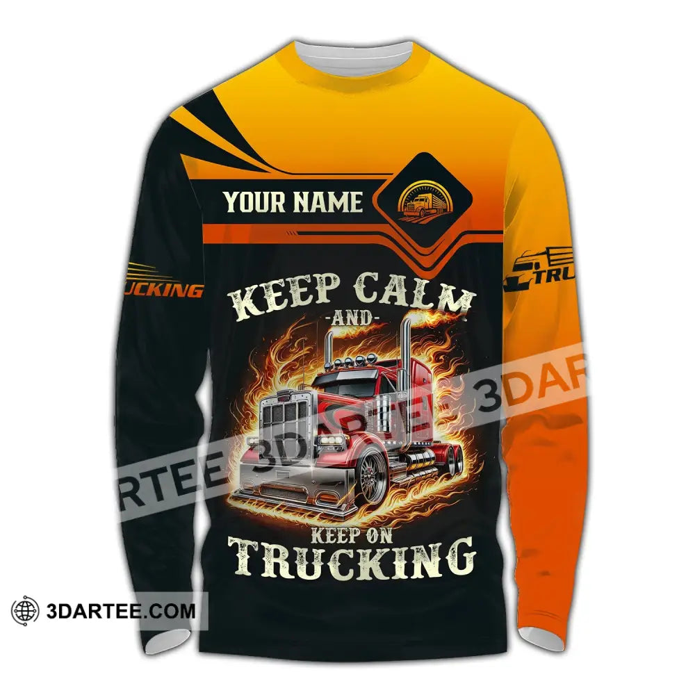 Unisex Shirt - Custom Text Keep Calm And On Trucking Long Sleeve / S T-Shirt