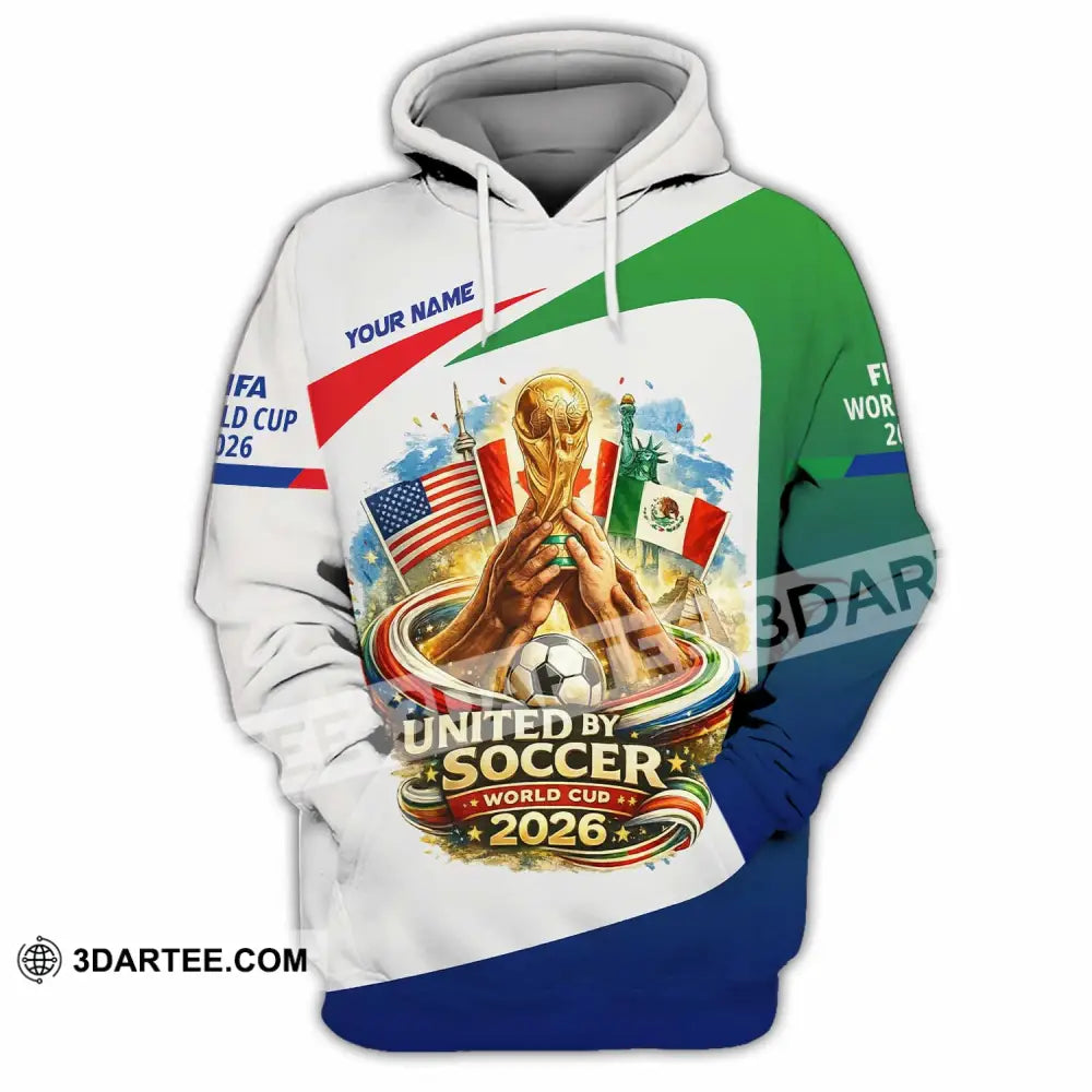 Unisex Shirt - Custom United By Soccer World Cup 2026 3D Shirt Hoodie / S T-shirt