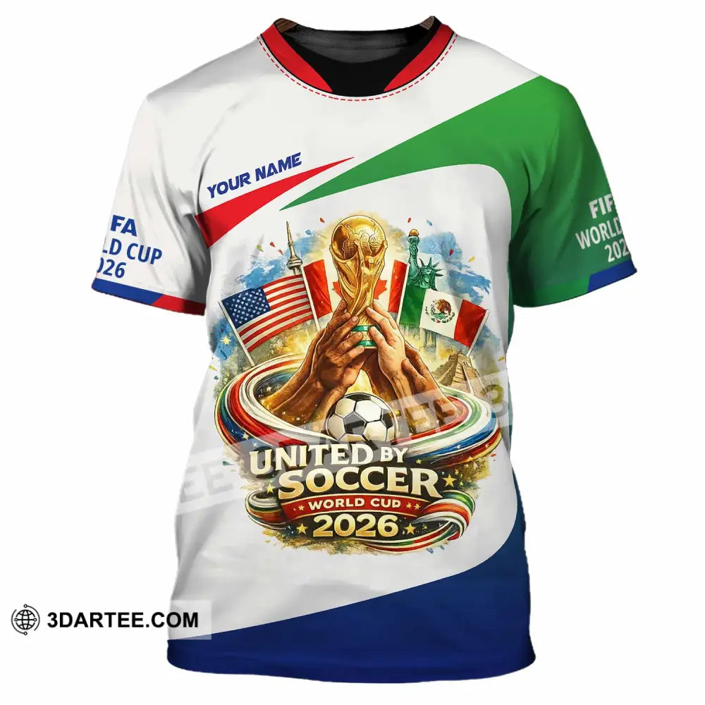Unisex Shirt - Custom United By Soccer World Cup 2026 3D Shirt T-Shirt / S T-shirt