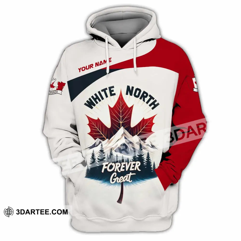 Unisex Shirt - Custom White North Forever Great Canada 3D Shirt Hoodie / S T-shirt