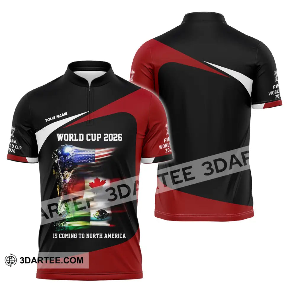 Unisex Shirt - Custom World Cup 2026 Is Coming To North America 3D Shirt Zipper Polo Shirt / S T-shirt