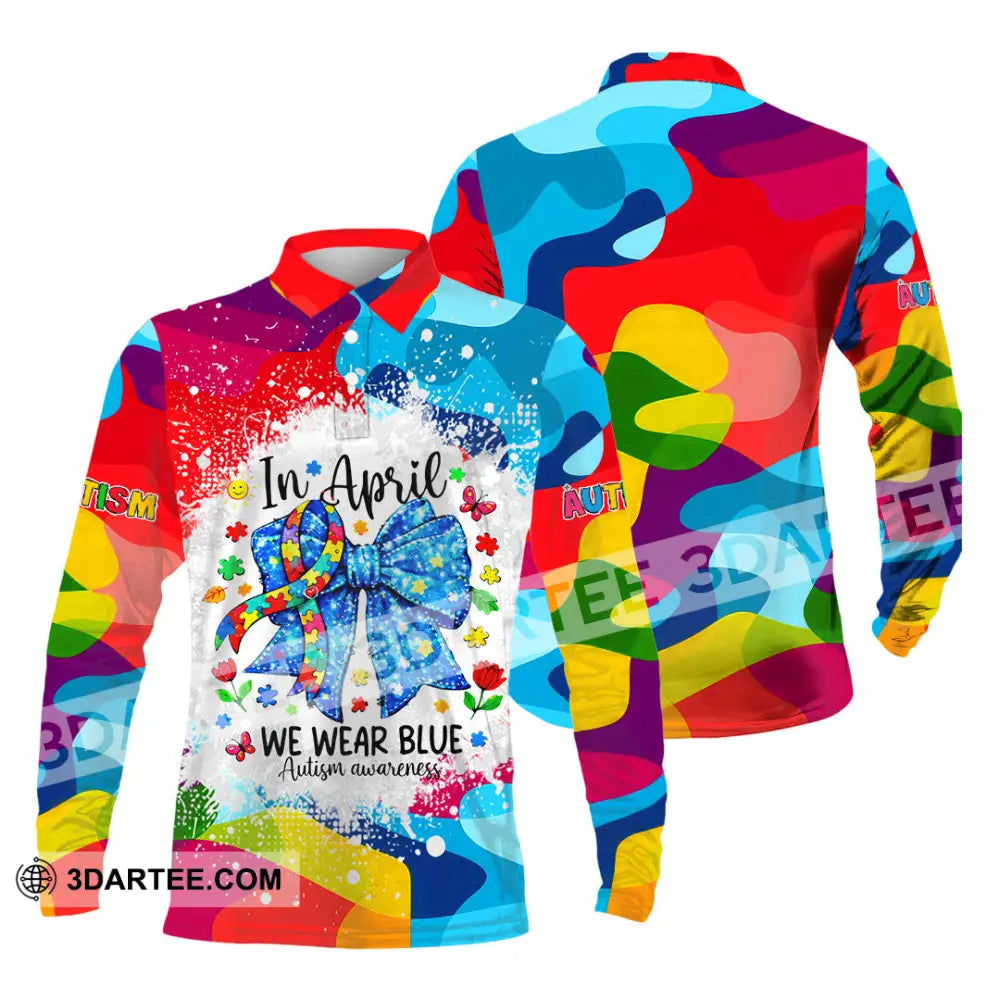 Unisex Shirt - In April We Wear Blue Autism Awareness 3D Shirt Long Sleeve Polo / S T-shirt