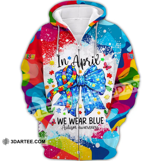 Unisex Shirt - In April We Wear Blue Autism Awareness 3D Shirt Zipper Hoodie / S T-shirt