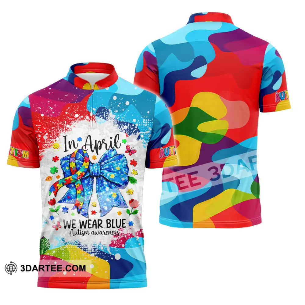 Unisex Shirt - In April We Wear Blue Autism Awareness 3D Shirt Zipper Polo Shirt / S T-shirt