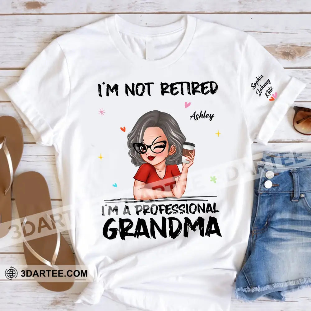 Woman Shirt Custom Name And Appearance Mother’s Day T-Shirt I’m Not Retired A Professional